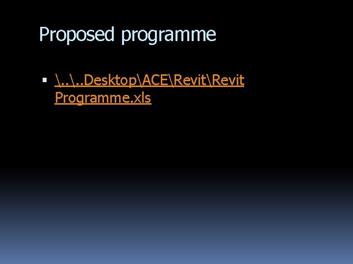 Proposed programme . . DesktopACERevit Programme. xls 