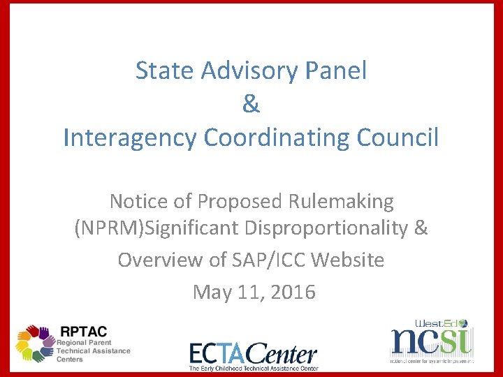State Advisory Panel & Interagency Coordinating Council Notice of Proposed Rulemaking (NPRM)Significant Disproportionality &