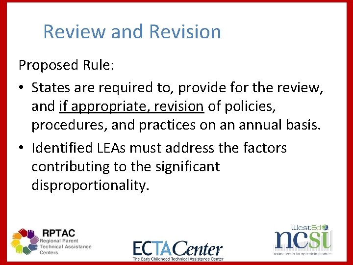 Review and Revision Proposed Rule: • States are required to, provide for the review,