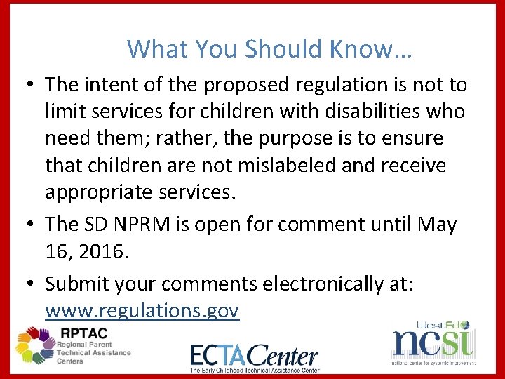 What You Should Know… • The intent of the proposed regulation is not to