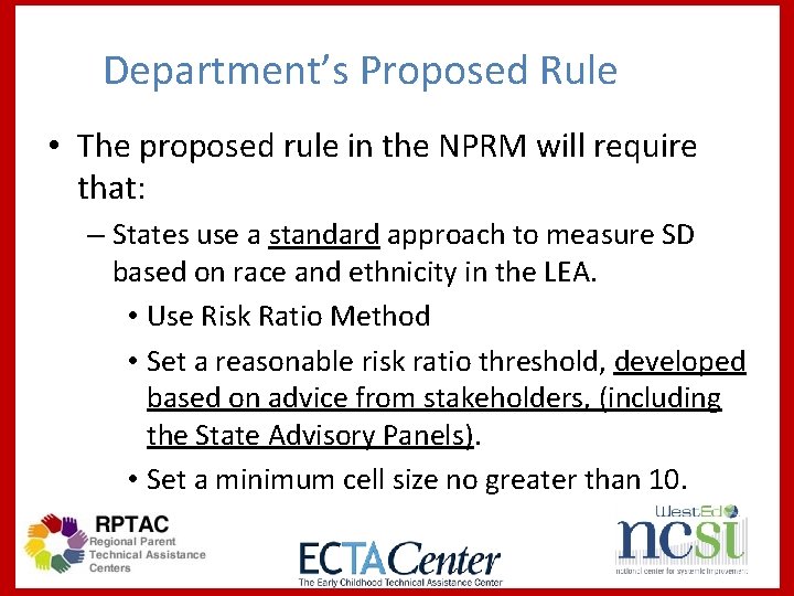 Department’s Proposed Rule • The proposed rule in the NPRM will require that: –