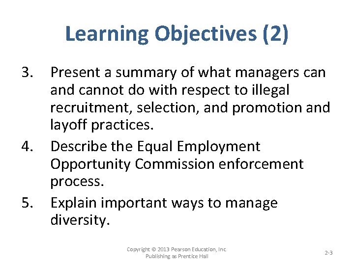 Learning Objectives (2) 3. Present a summary of what managers can and cannot do