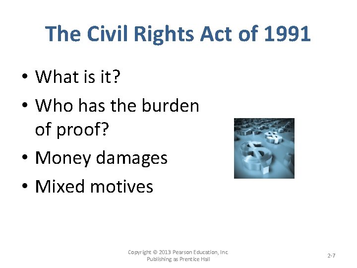 The Civil Rights Act of 1991 • What is it? • Who has the