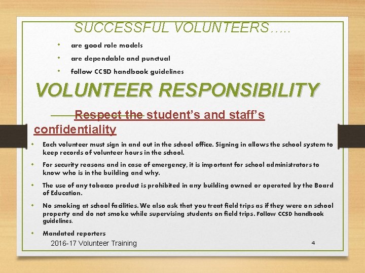 SUCCESSFUL VOLUNTEERS…. . • are good role models • are dependable and punctual •