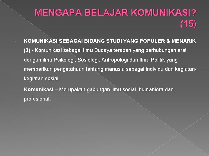 MENGAPA BELAJAR KOMUNIKASI? (15) KOMUNIKASI SEBAGAI BIDANG STUDI YANG POPULER & MENARIK (3) -