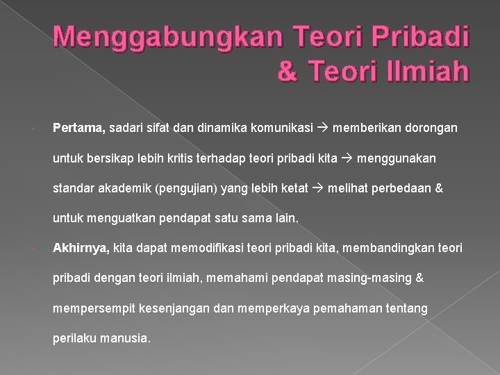 Menggabungkan Teori Pribadi & Teori Ilmiah Pertama, sadari sifat dan dinamika komunikasi memberikan dorongan