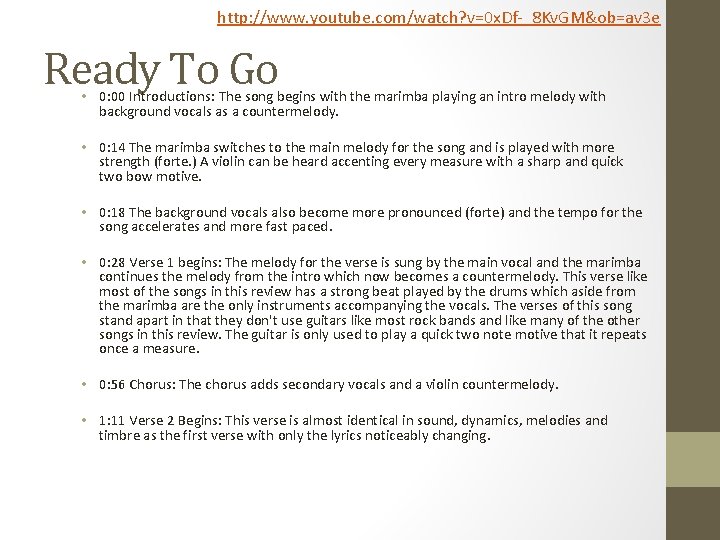 http: //www. youtube. com/watch? v=0 x. Df-_8 Kv. GM&ob=av 3 e Ready To Go http: //www. youtube. com/watch? v=0 x. Df-_8 Kv. GM&ob=av 3 e Ready To Go