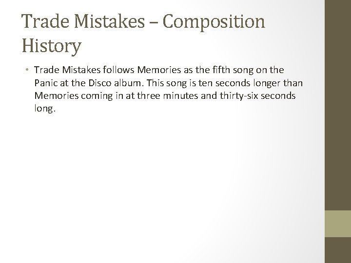 Trade Mistakes – Composition History • Trade Mistakes follows Memories as the fifth song Trade Mistakes – Composition History • Trade Mistakes follows Memories as the fifth song