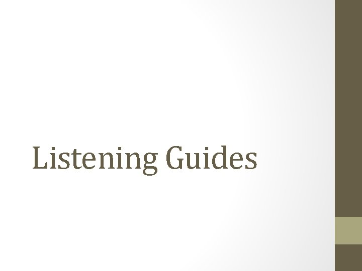 Listening Guides Listening Guides