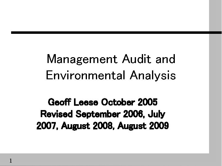 Management Audit and Environmental Analysis Geoff Leese October 2005 Revised September 2006, July 2007,