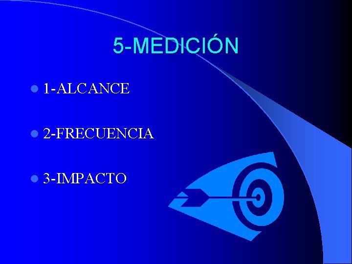 5 -MEDICIÓN l 1 -ALCANCE l 2 -FRECUENCIA l 3 -IMPACTO 