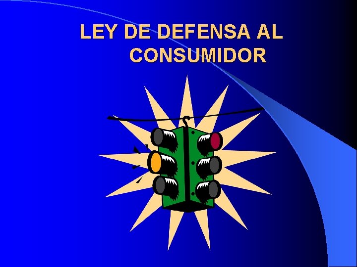 LEY DE DEFENSA AL CONSUMIDOR 