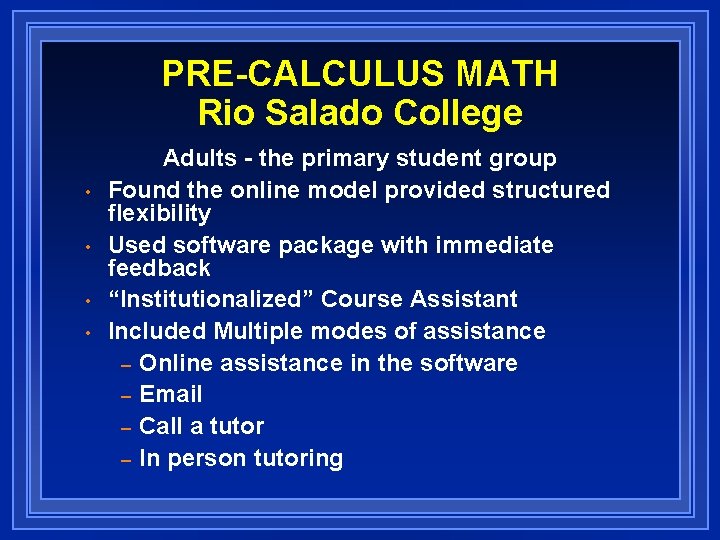 PRE-CALCULUS MATH Rio Salado College • • Adults - the primary student group Found