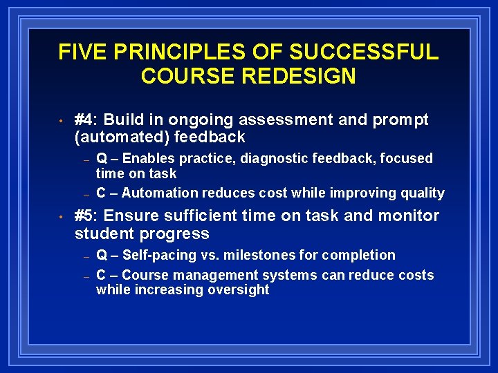 FIVE PRINCIPLES OF SUCCESSFUL COURSE REDESIGN • #4: Build in ongoing assessment and prompt