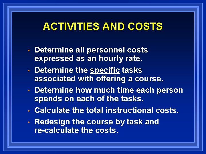 ACTIVITIES AND COSTS • • • Determine all personnel costs expressed as an hourly