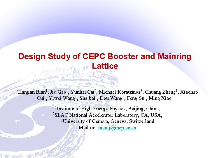 Design Study of CEPC Booster and Mainring Lattice Tianjian Bian 1, Jie Gao 1,