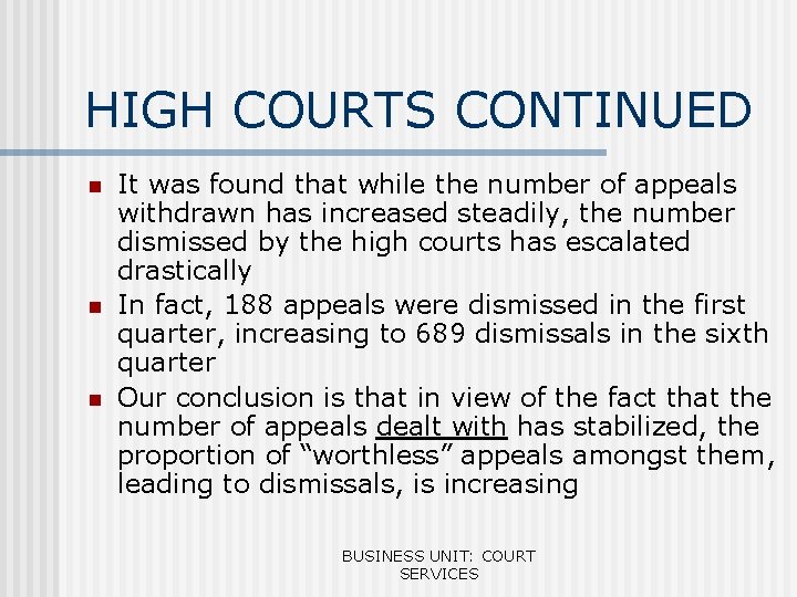 HIGH COURTS CONTINUED n n n It was found that while the number of