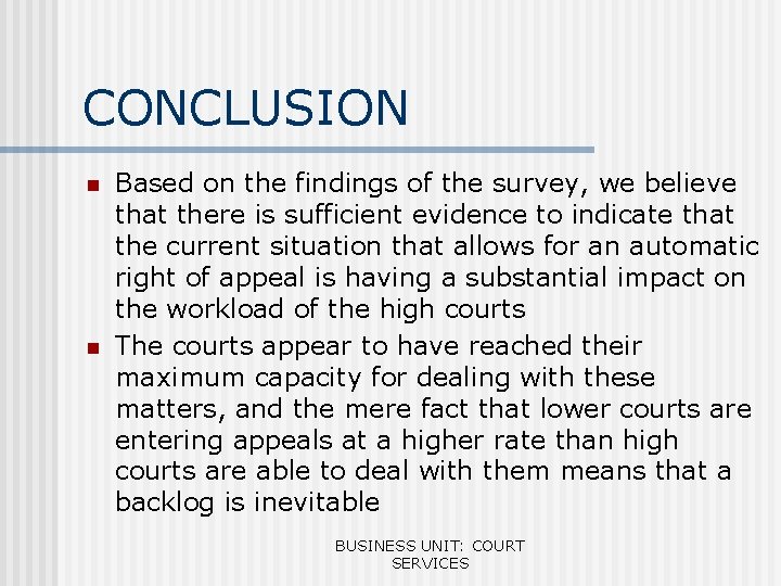 CONCLUSION n n Based on the findings of the survey, we believe that there