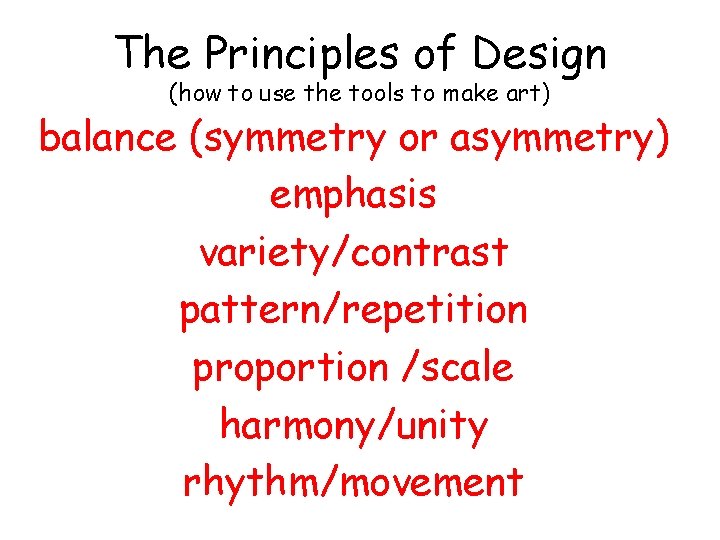 The Principles of Design (how to use the tools to make art) balance (symmetry