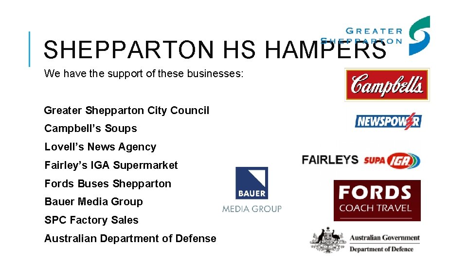 SHEPPARTON HS HAMPERS We have the support of these businesses: Greater Shepparton City Council