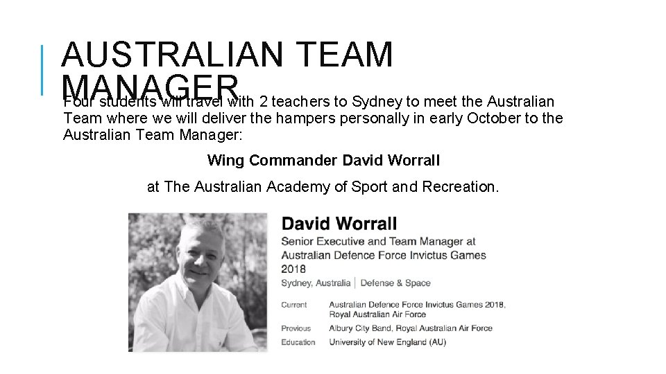 AUSTRALIAN TEAM MANAGER Four students will travel with 2 teachers to Sydney to meet