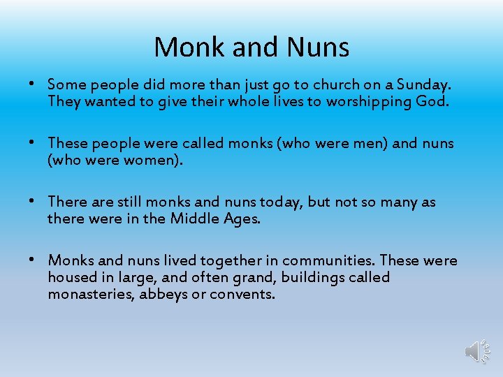 Monk and Nuns • Some people did more than just go to church on