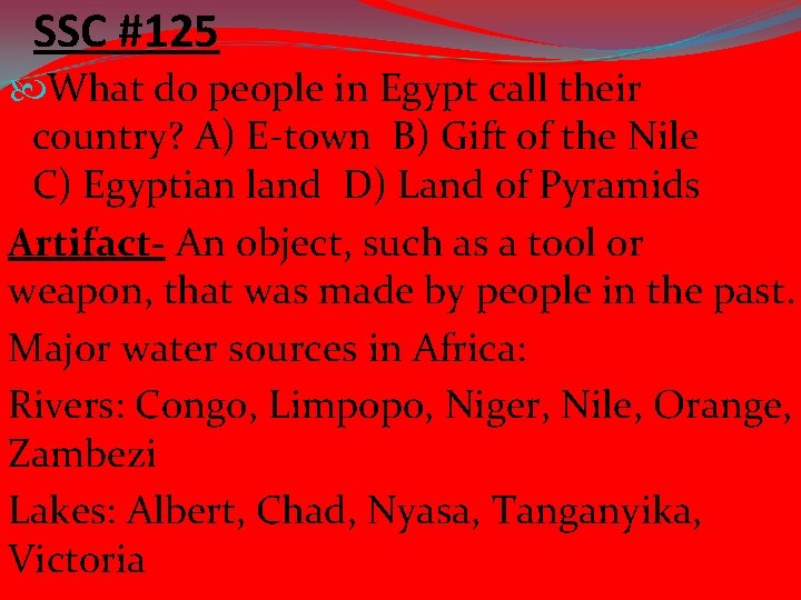 SSC #125 What do people in Egypt call their country? A) E-town B) Gift