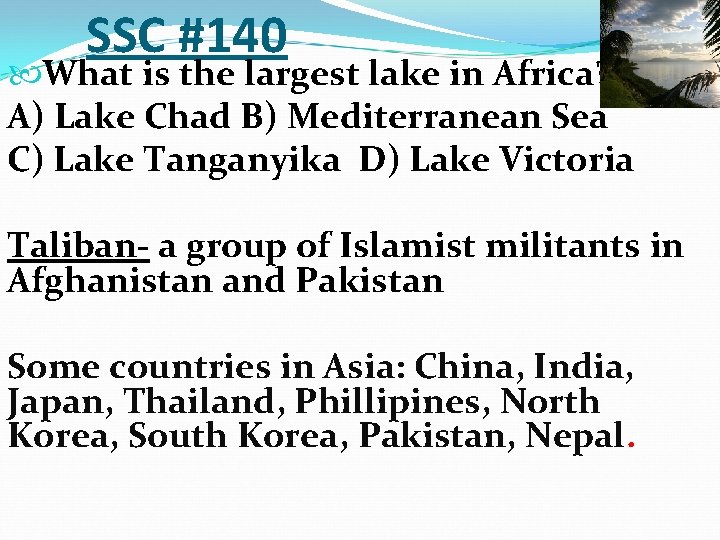 SSC #140 What is the largest lake in Africa? A) Lake Chad B) Mediterranean