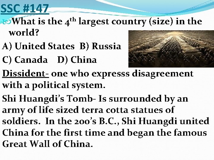 SSC #147 What is the 4 th largest country (size) in the world? A)