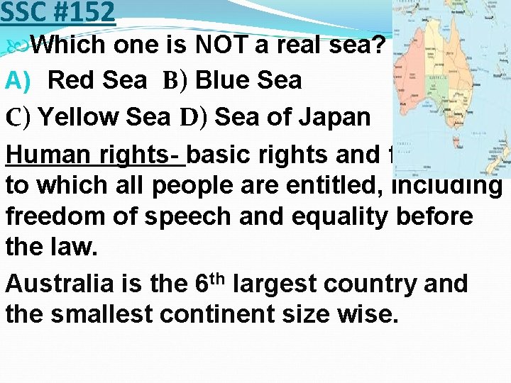SSC #152 Which one is NOT a real sea? A) Red Sea B) Blue