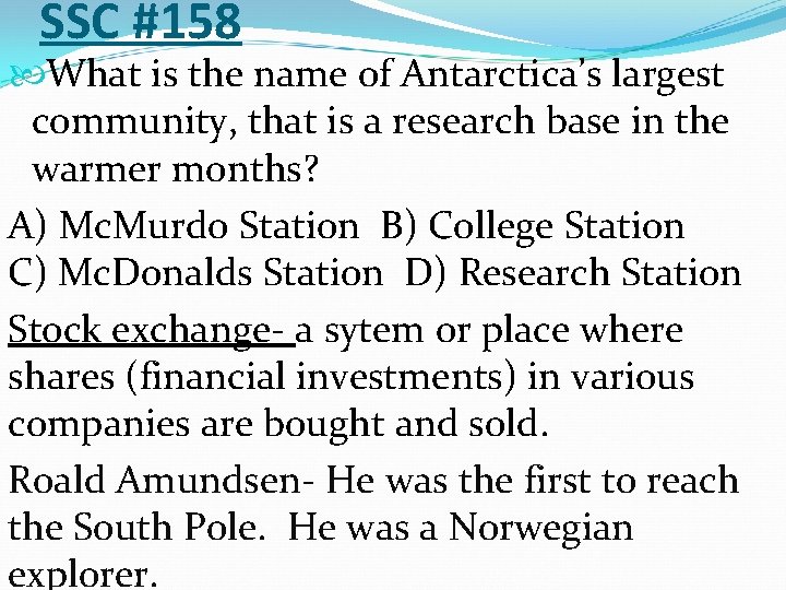 SSC #158 What is the name of Antarctica’s largest community, that is a research