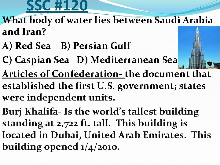 SSC #120 What body of water lies between Saudi Arabia and Iran? A) Red
