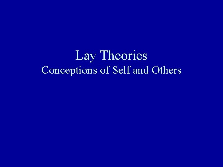 Lay Theories Conceptions of Self and Others 