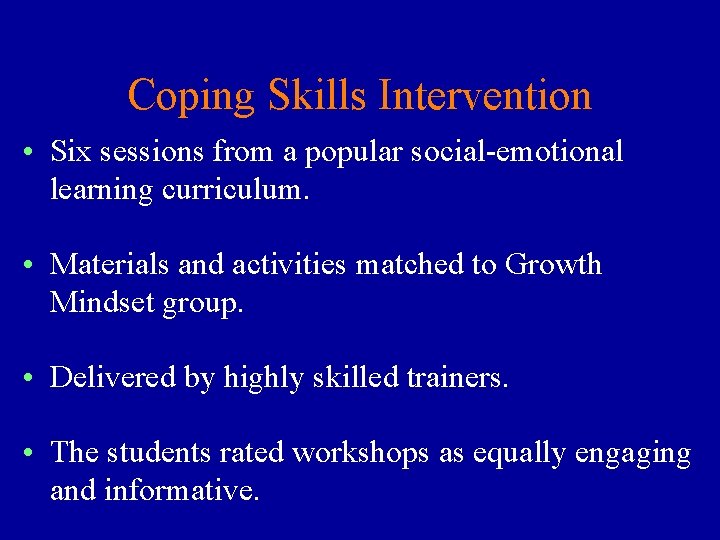 Coping Skills Intervention • Six sessions from a popular social-emotional learning curriculum. • Materials