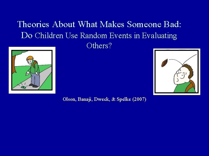 Theories About What Makes Someone Bad: Do Children Use Random Events in Evaluating Others?