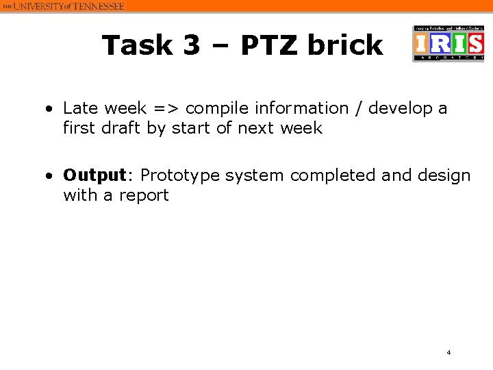 Task 3 – PTZ brick • Late week => compile information / develop a