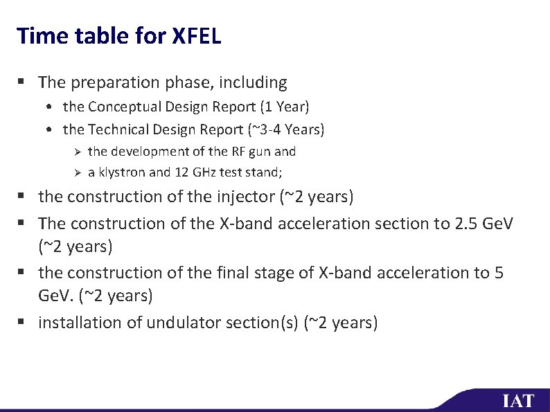 Time table for XFEL § The preparation phase, including • the Conceptual Design Report