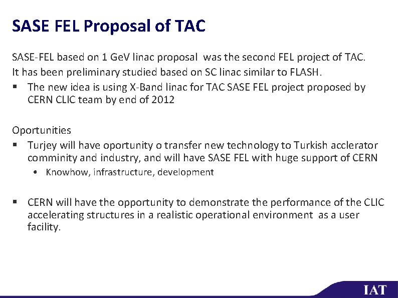 SASE FEL Proposal of TAC SASE‐FEL based on 1 Ge. V linac proposal was