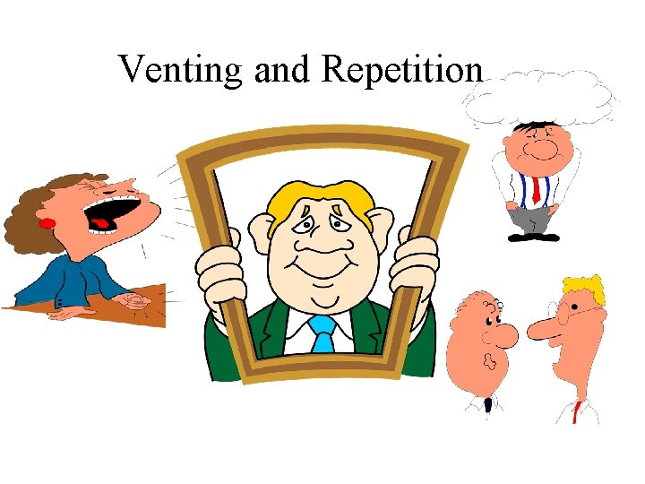 Venting and Repetition 
