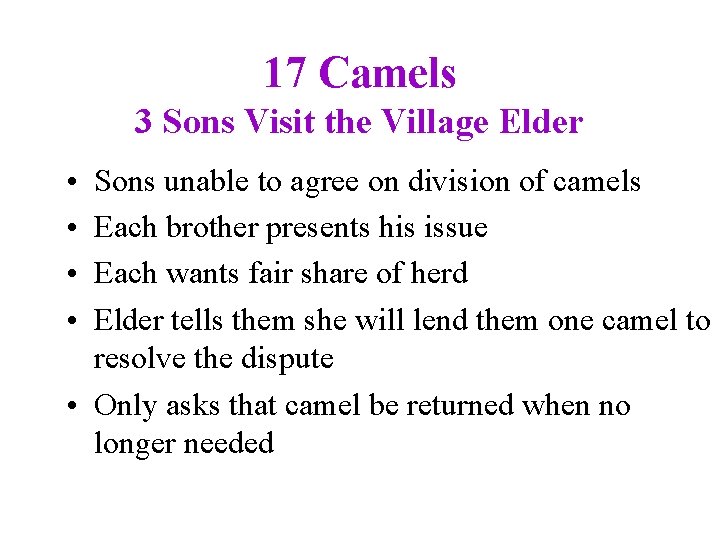 17 Camels 3 Sons Visit the Village Elder • • Sons unable to agree