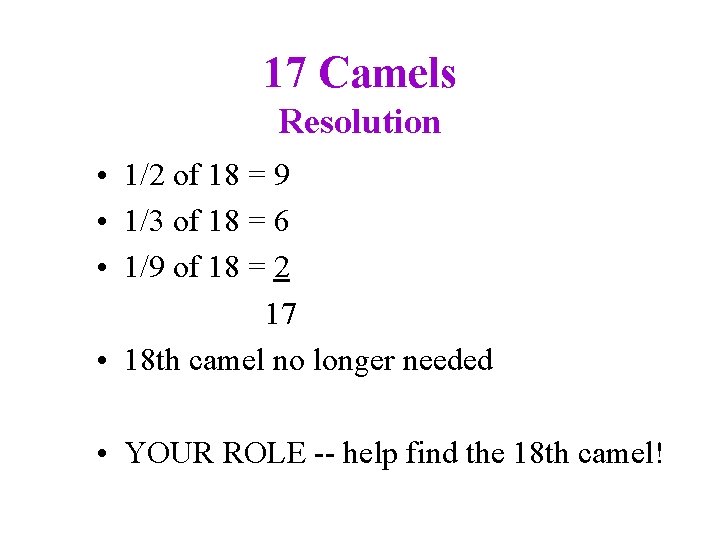 17 Camels Resolution • 1/2 of 18 = 9 • 1/3 of 18 =