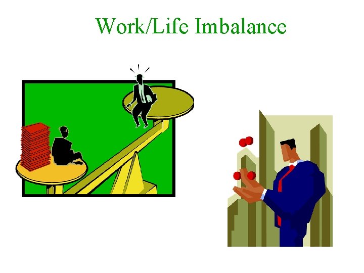 Work/Life Imbalance 