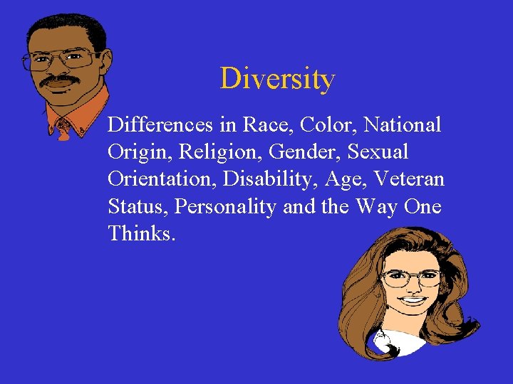 Diversity Differences in Race, Color, National Origin, Religion, Gender, Sexual Orientation, Disability, Age, Veteran