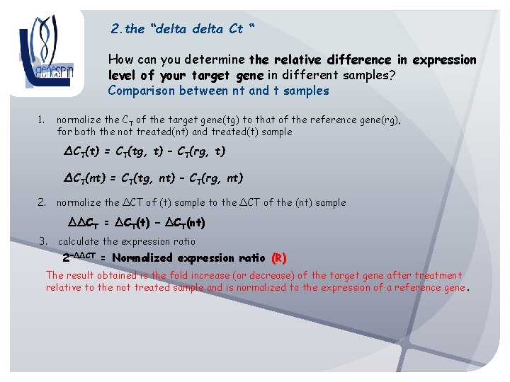 2. the “delta Ct “ How can you determine the relative difference in expression
