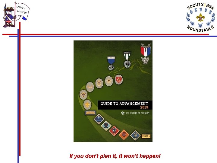 If you don’t plan it, it won’t happen! 