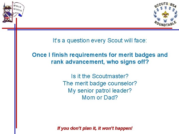 It’s a question every Scout will face: Once I finish requirements for merit badges