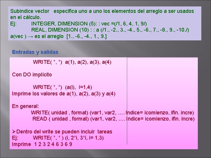 Subindice vector especifica uno los elementos del arreglo a ser usados en el cálculo.