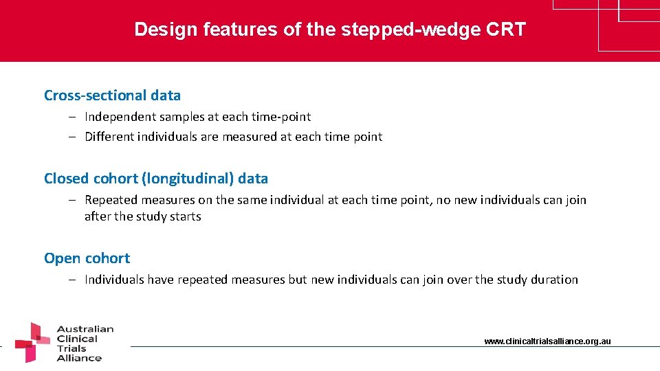 Design features of the stepped-wedge CRT Cross-sectional data – Independent samples at each time-point