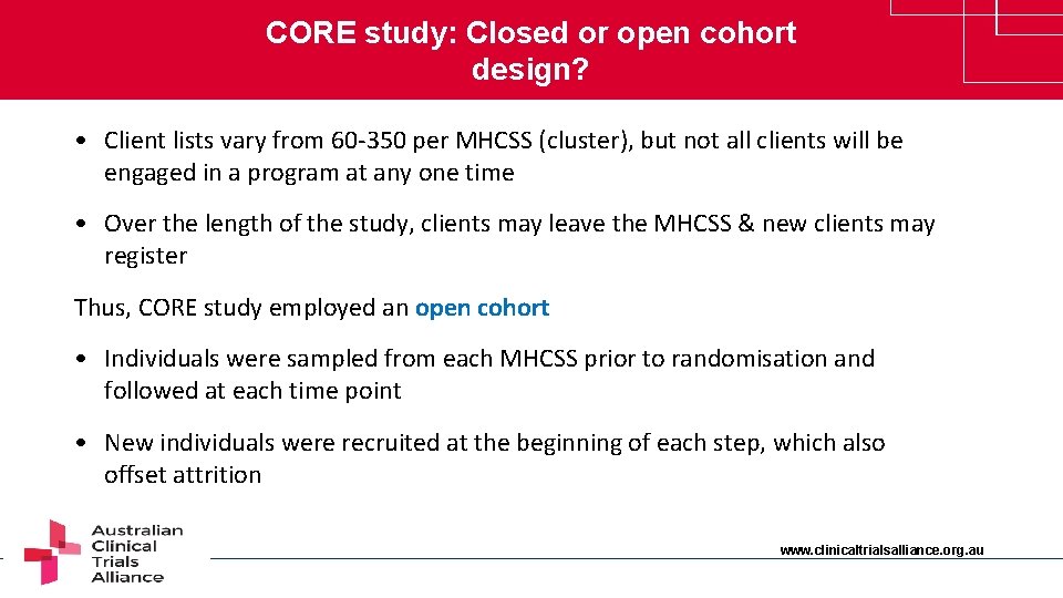 CORE study: Closed or open cohort design? • Client lists vary from 60 -350