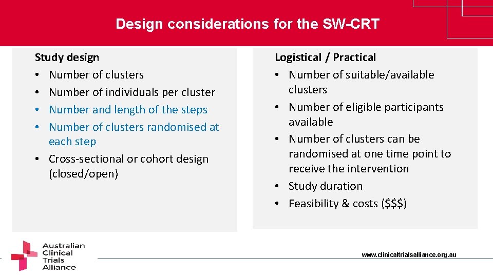 Design considerations for the SW-CRT Study design • Number of clusters • Number of